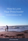 Image for How To Love Your Preschooler