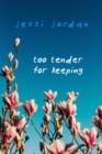 Image for Too Tender for Keeping