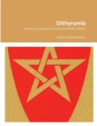 Image for Dithyramb : Residual, New and Unpublishable Works