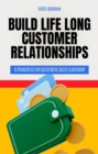 Image for Build Life Long Customer Relationships: 15 Principles for Successful Sales Leadership