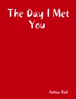 Image for Day I Met You