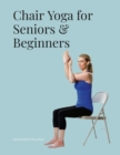 Image for Chair Yoga for Seniors &amp; Beginners