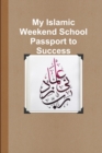 Image for My Islamic Weekend School Passport to Success
