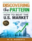 Image for Discovering the Pattern - How to Beat the U.S. Market 2018 Edition