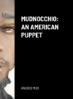 Image for Mudnocchio : An American Puppet