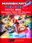 Image for Mario Kart 8 Deluxe, Switch, Wii U, Unlockables, Cheats, DLC, Characters, Controls, Guide Unofficial