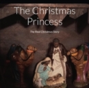 Image for Christmas Princess: The Real Christmas Story