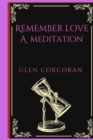 Image for Remember Love : A Meditation