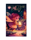 Image for Nighttime Fairy Coloring Book : A Giant Super Jumbo Children&#39;s Coloring Book Features 80 Pages of Beautiful Nighttime Magical Fairies for Girls Ages 4 Years and up (Book Edition:1)