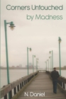 Image for Corners Untouched by Madness: A Personal Story of Overcoming Mental Illness