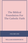 Image for The Biblical Foundation For The Catholic Faith, Volume One