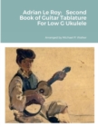 Image for Adrian Le Roy : Second Book of Guitar Tablature For Low G Ukulele
