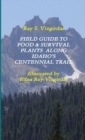 Image for Field Guide to Food &amp; Survival Plants Along Idaho&#39;s Centennial Trail