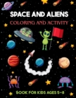 Image for Space and Aliens - Coloring and Activity Book For Kids Ages 5-8