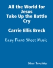 Image for All the World for Jesus Take Up the Battle Cry Carrie Ellis Breck - Easy Piano Sheet Music