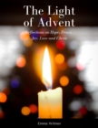 Image for Light of Advent: Reflections on Hope, Peace, Joy, Love and Christ