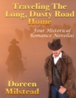 Image for Traveling the Long, Dusty Road Home: Four Historical Romance Novellas