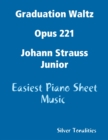 Image for Graduation Waltz Opus 221 Johann Strauss Junior - Easiest Piano Sheet Music