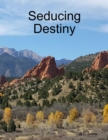 Image for Seducing Destiny