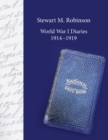 Image for Stewart M. Robinson World War I Diaries 1914-1919