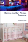 Image for Raising the Bar : Pirates Treasure