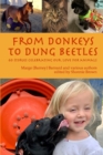 Image for From Donkeys to Dung Beetles : 60 Stories Celebrating Our Love For Animals