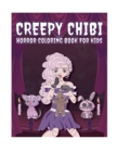 Image for Creepy Chibi Horror : A Creepy Kawaii Giant Super Jumbo Coloring Book Features Over 70 Pages of Creepy Chibi Girl and Horror Characters for Kids Ages 5 Years Old and up (Book Edition:2)