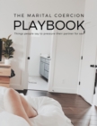 Image for Marital Coercion Playbook: Things people say to pressure their partner for sex