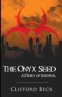Image for The Onyx Seed : A Story of Survival