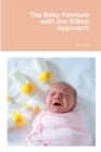 Image for The Baby Formula with the Silken Approach