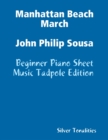 Image for Manhattan Beach March John Philip Sousa - Beginner Piano Sheet Music Tadpole Edition