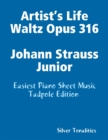 Image for Artist&#39;s Life Waltz Opus 316 Johann Strauss Junior - Easiest Piano Sheet Music Tadpole Edition