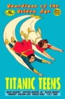 Image for Guardians of the Golden Age: Titanic Teens