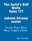 Image for Jurist&#39;s Ball Waltz Opus 177 Johann Strauss Junior - Easiest Piano Sheet Music Tadpole Edition