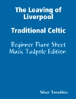 Image for Leaving of Liverpool Traditional Celtic - Beginner Piano Sheet Music Tadpole Edition