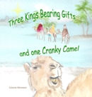 Image for Three Kings Bearing Gifts and One Cranky Camel