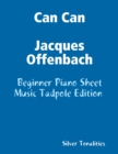 Image for Can Can Jacques Offenbach - Beginner Piano Sheet Music Tadpole Edition