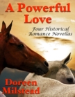 Image for Powerful Love: Four Historical Romance Novellas