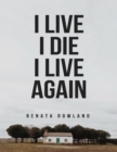 Image for I Live, I Die, I Live Again