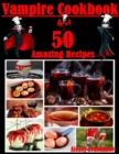 Image for Vampire Cookbook: 50 Amazing Recipes