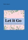 Image for Let it Go: Conversations on Letting Go &amp; Guided Letting Go Sessions