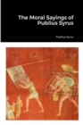 Image for The Moral Sayings of Publius Syrus