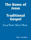 Image for Name of Jesus - Traditional Gospel Easy Piano Sheet Music
