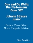 Image for Due and Du Waltz Die Fledermaus Opus 367 Johann Strauss Junior - Easiest Piano Sheet Music Tadpole Edition