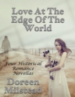 Image for Love At the Edge of the World: Four Historical Romance Novellas