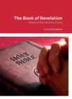 Image for The Book of Revelation : Visions of the World to Come