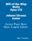 Image for Will of the Wisp Waltz Opus 218 Johann Strauss Junior - Easiest Piano Sheet Music Tadpole Edition