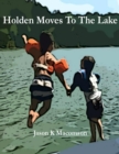 Image for Holden Moves to the Lake