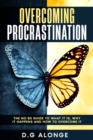 Image for Overcoming Procrastination: The No BS guide to getting things done and improving your life.