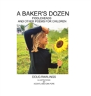 Image for A Baker&#39;s Dozen : Fiddleheads and Other Poems for Children